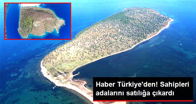 Türkiye'de 4 ada ve 1 yarımada, sahipleri tarafından satışa çıkarıldı