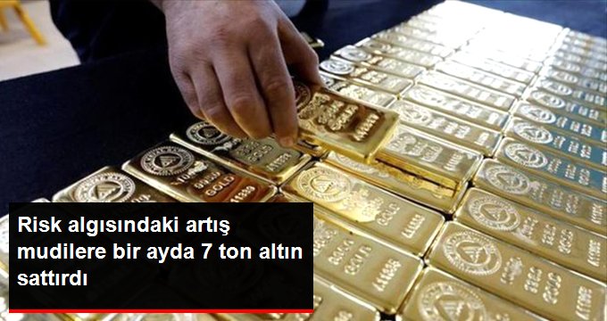 Küresel çapta yaşanan gelişmeler mudilere bir ayda 7 ton altın sattırdı